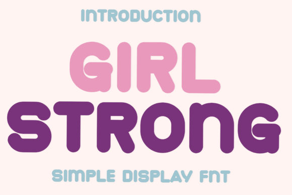 Girl Strong Font: A Playful Display Choice for Designers